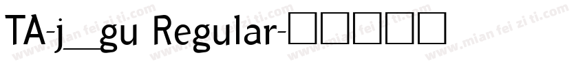 TA-j_gu Regular字体转换